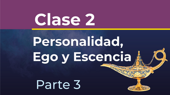 2.Personalidad, Ego Y Esencia Parte3